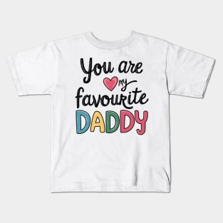 You Are My Favourite Daddy Kids T-Shirt